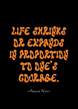 Courage Quote by Anais Nin