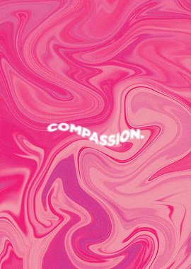 COMPASSION - Liquid Pink Marble Wall Art | Aesthetic Self-Love Poster