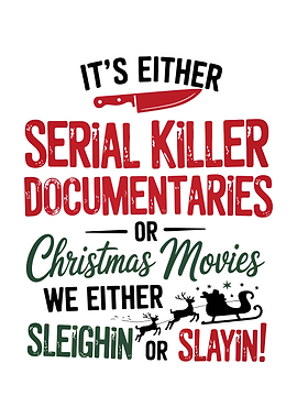 Serial Killer Documentaries or Christmas Movies