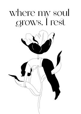 where my soul grows, I rest