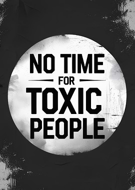 No Time For Toxic People