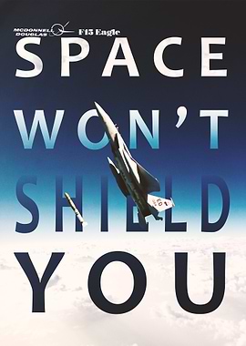 Space Won’t Shield You – F-15 Eagle Supersonic Interceptor Poster