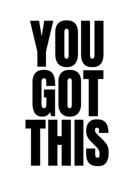 You Got This - Motivational