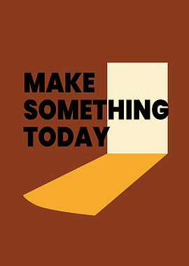 Make Something Today Minimalist Poster