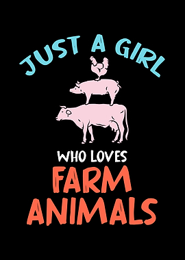 Just a Girl Who Loves Farm Animals