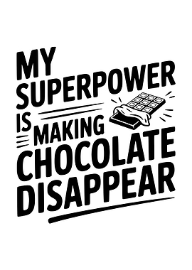 Chocolate Disappearing Superpower