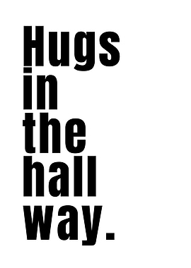 Hugs in the hallway