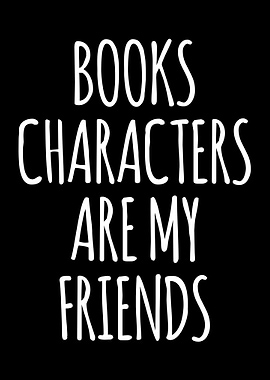 Books Characters Are My Friends