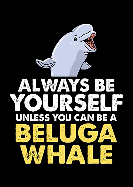 Beluga Whale Motivational Quote
