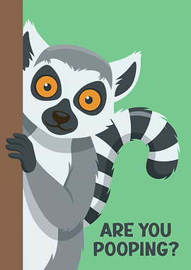 Funny Lemur Are you pooping?
