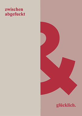 Zwischen Abgefuckt & Glücklich