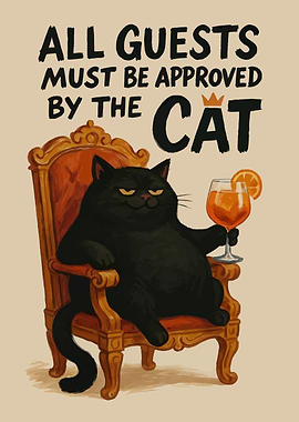 All Guests Must Be Approved By Cat