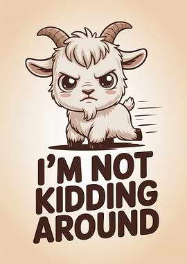I'm Not Kidding Around Cartoon Baby Goat
