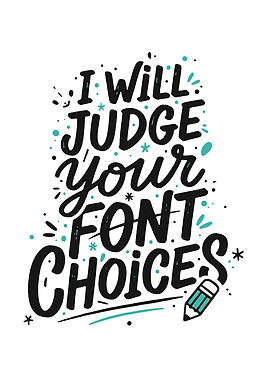 I Will Judge Your Font Choices