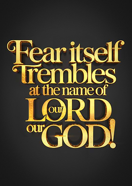 Fear Itself Trembles at God's Name