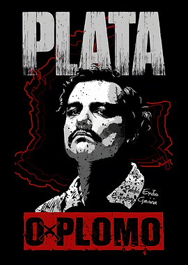 Plata o Plomo - Pablo Escobar