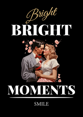Bright Moments Couple with Bird - “Black Edition – Bold White Text Motivational Poster”
