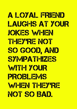 Loyal Friend Quote on Yellow