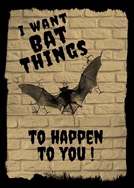 I Want Bat Things To Happen