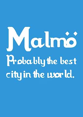 Malmö: Best City in the World