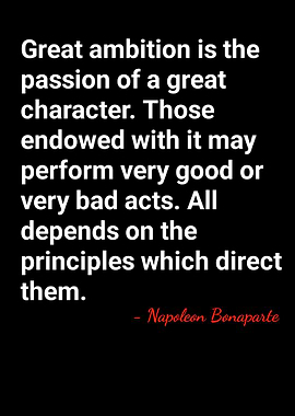 Napoleon Bonaparte Quote: Great Ambition
