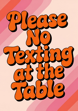 Please No Texting at the Table Retro Groovy Text