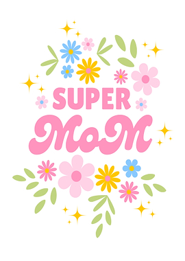 Super Mom Floral Design