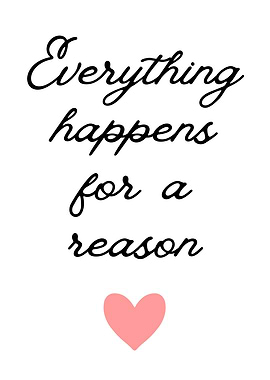 Everything Happens for a Reason