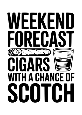 Weekend Forecast: Cigars and Scotch