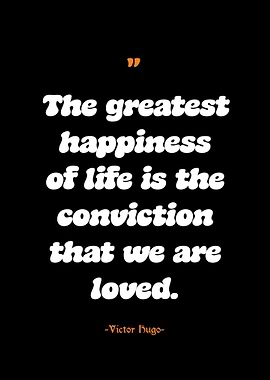 Greatest Happiness Quote by Victor Hugo