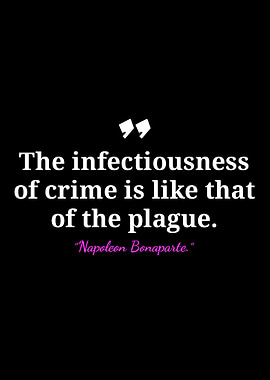 Napoleon Bonaparte Quote: Crime and Plague