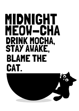 Midnight Meow-Cha: Blame the Cat