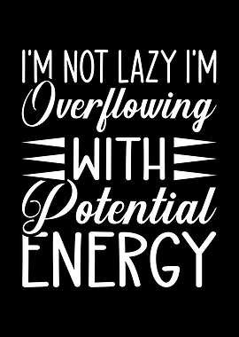 Overflowing with Potential Energy Text Art