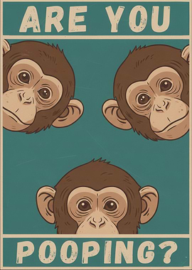 Are You Pooping? Monkey Poster