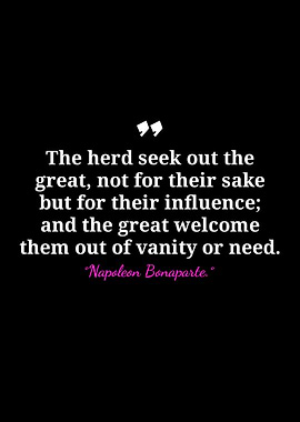 Napoleon Bonaparte Quote on Influence