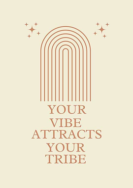 Your Vibe Attracts Your Tribe Art, motivational Message