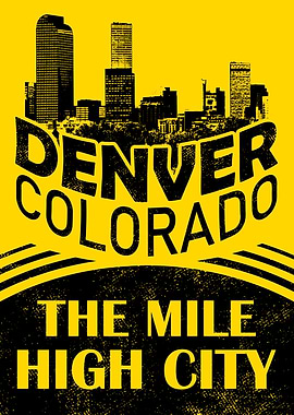 Denver Colorado: The Mile High City