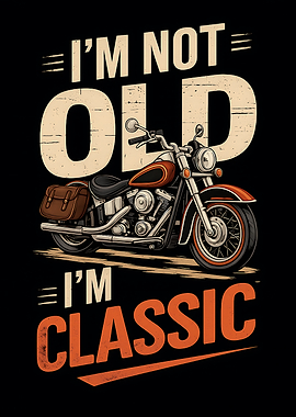 I’m Not Old I’m Classic – Vintage Motorcycle Poster Retro Biker Wall Art