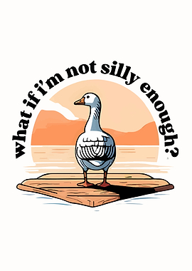 Silly Goose Question