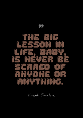 Frank Sinatra Quote: Never Be Scared