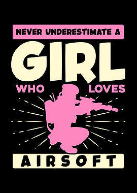 Never Underestimate Airsoft Girl