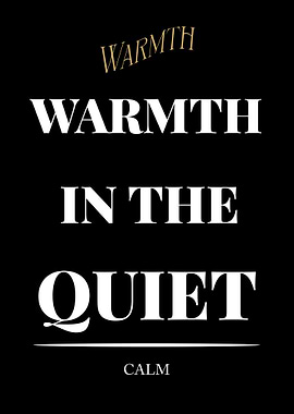Warmth in the Quiet Calm - “Black Edition – Bold White Text Motivational Poster”
