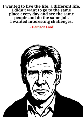 Harrison Ford Quote Black and White