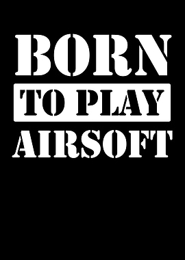 Born to Play Airsoft Text Design