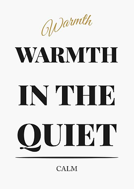 Warmth in the Quiet Text Art - “White Edition – Clean Black Text Minimal Quote Poster”