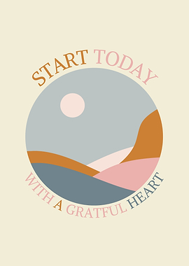 Start Today With a Grateful Heart, Minimalist Motivational Quote