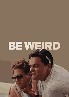 Be Weird: The Wolf of Wall Street