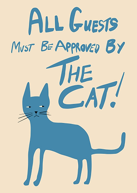 All Guests Must Be Approved By Cat