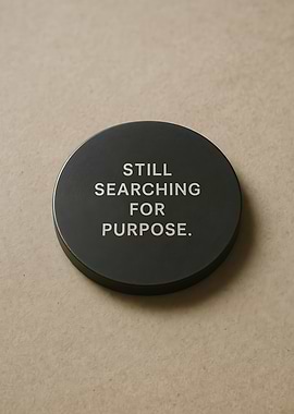 Still Searching For Purpose