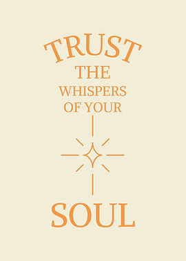 Trust the Whispers of Your Soul Inspirational Text art